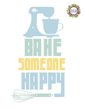 Load image into Gallery viewer, Bake Someone Happy Digital Download Printable Wall Art for Bakers, Chefs, Cooks, Bakeries