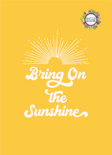 Load image into Gallery viewer, Bring On the Sunshine Printable Wall Art Digital Download Cheery Home Decor