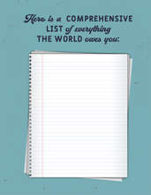 Load image into Gallery viewer, Comprehensive List of Everything the World Owes You Digital Download Wall Art FREEBIE Printable