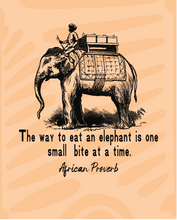 Load image into Gallery viewer, Elephant Proverb 8x10 FREEBIE Printable, Digital Download, Wall Art, Office Inspiration, Gift of Encouragement