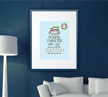 Load image into Gallery viewer, Fictional Characters Are My Besties 8.5 x11 Printable Poster Digital Download for Book Lovers,Readers and Writers