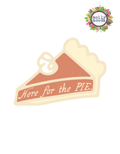 Load image into Gallery viewer, Here for the Pie