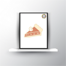 Load image into Gallery viewer, Here for the Pie