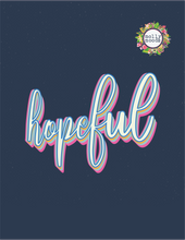 Load image into Gallery viewer, Hopeful In Whimsical Bold Text