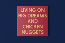 Load image into Gallery viewer, Living On Big Dreams and Chicken Nuggets FREEBIE SVG, EPS, JPEG & PNG Design Files for Cricut, Crafting, Projects