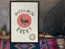 Load image into Gallery viewer, Don't Ever Get Too Cocky Rooster  8.5x11 Printable Wall Art Digital Download