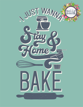 Load image into Gallery viewer, Stay Home And Bake Printable Wall Art Digital Download