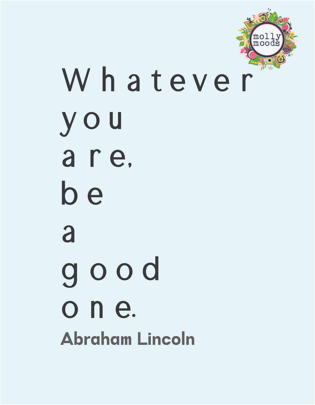 Abraham Lincoln Whatever You Are Quotation Printable Wall Art Digital Download