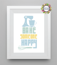 Load image into Gallery viewer, Bake Someone Happy Digital Download Printable Wall Art for Bakers, Chefs, Cooks, Bakeries
