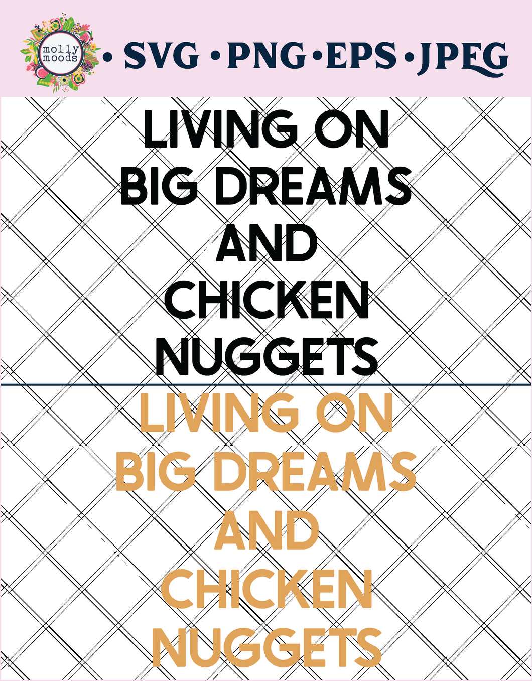 Living On Big Dreams and Chicken Nuggets FREEBIE SVG, EPS, JPEG & PNG Design Files for Cricut, Crafting, Projects