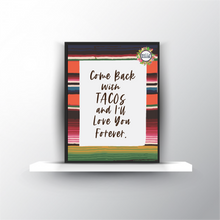 Load image into Gallery viewer, Comeback With Tacos And I&#39;ll Love You Forever FREEBIE Printable, Digital Download Wall Decor, Mood Board, Dorm Room
