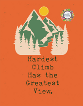 Load image into Gallery viewer, Hardest Climb Has the Greatest View Printable Wall Art Digital Download
