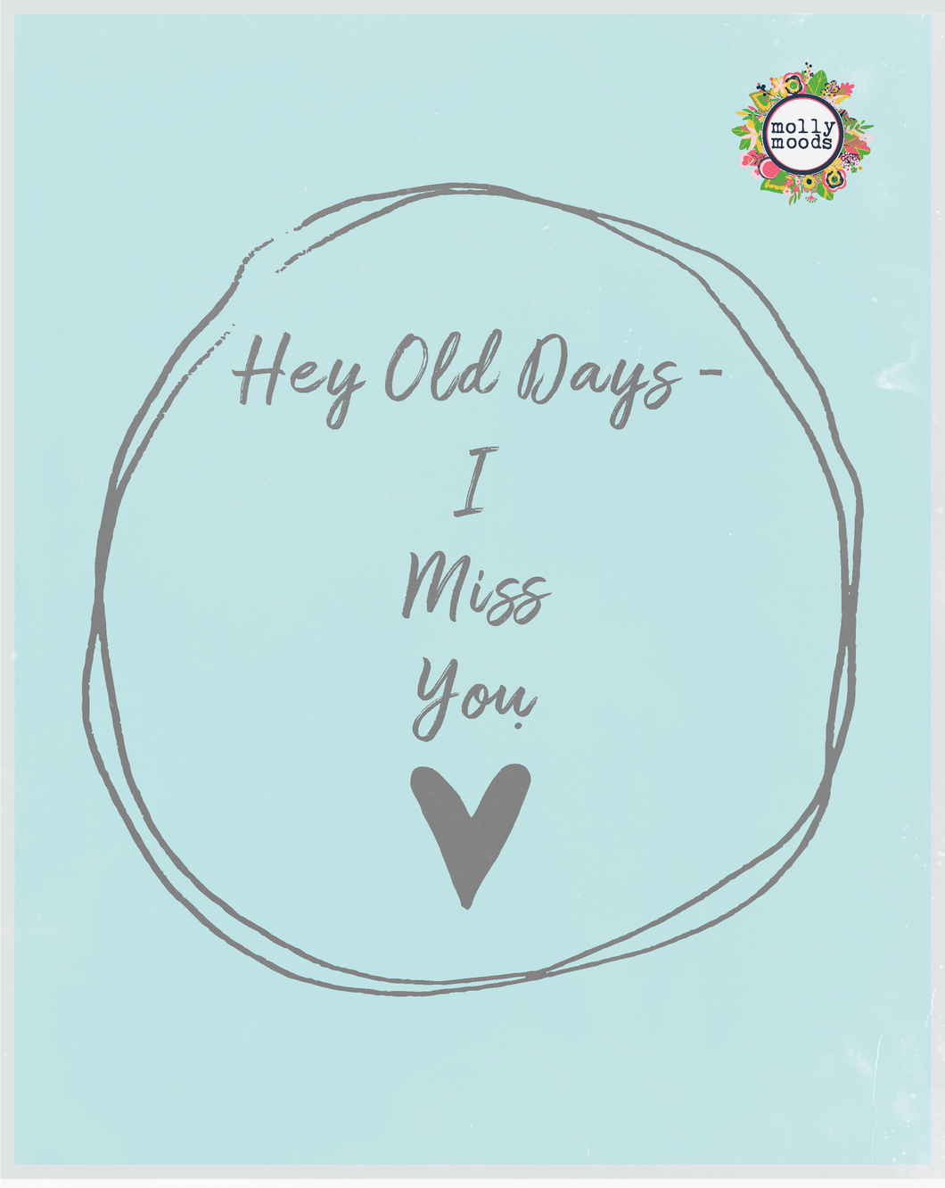 Hey Old Days 8x10 FREEBIE Printable, Digital Download, Mood Board,Wall Art