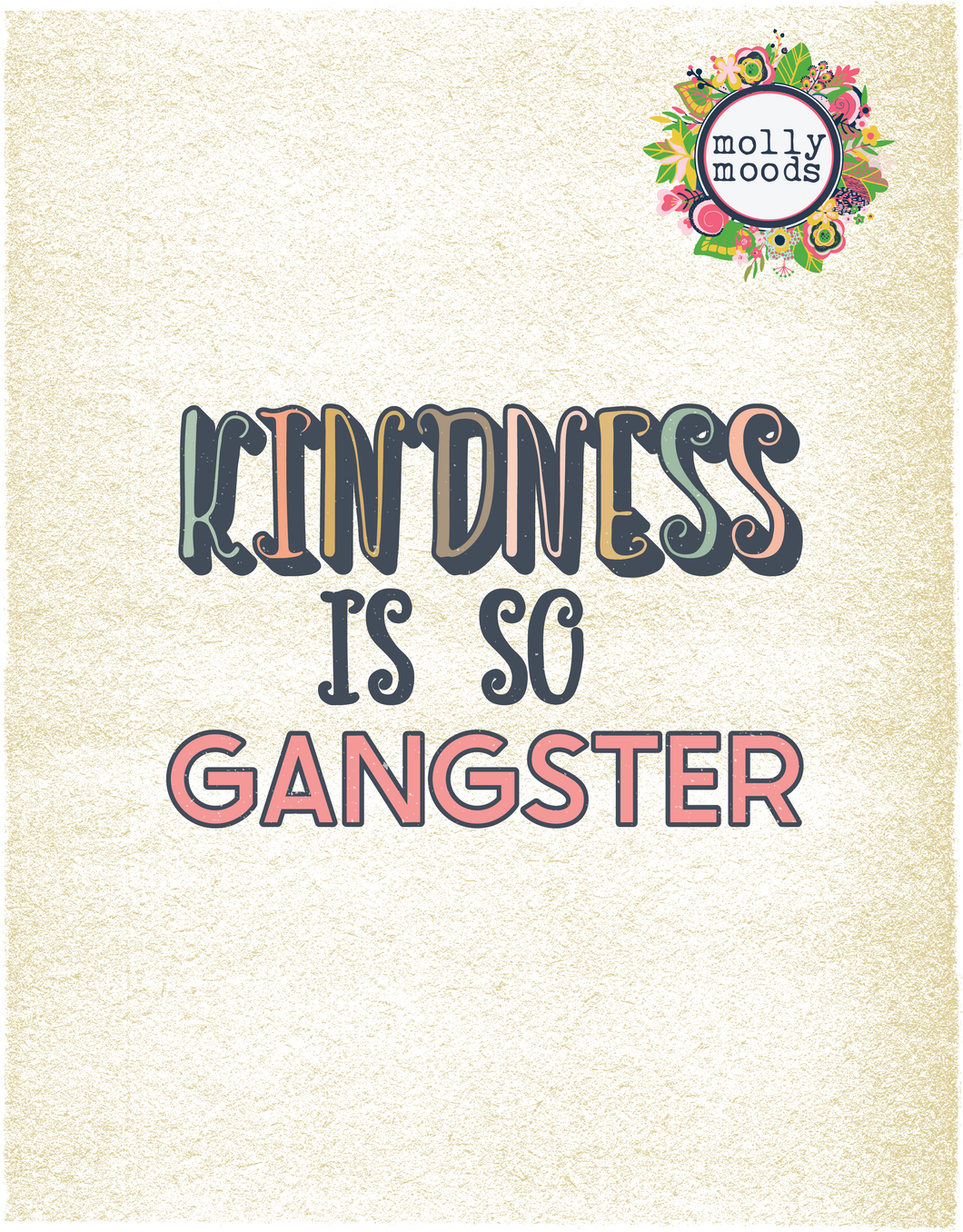 Kindness is so Gangster 8.5x11 Printable Wall Art Digital Download