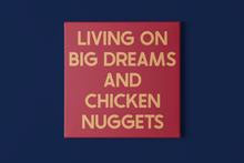 Load image into Gallery viewer, Living On Big Dreams and Chicken Nuggets FREEBIE SVG, EPS, JPEG &amp; PNG Design Files for Cricut, Crafting, Projects
