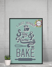 Load image into Gallery viewer, Stay Home And Bake Printable Wall Art Digital Download
