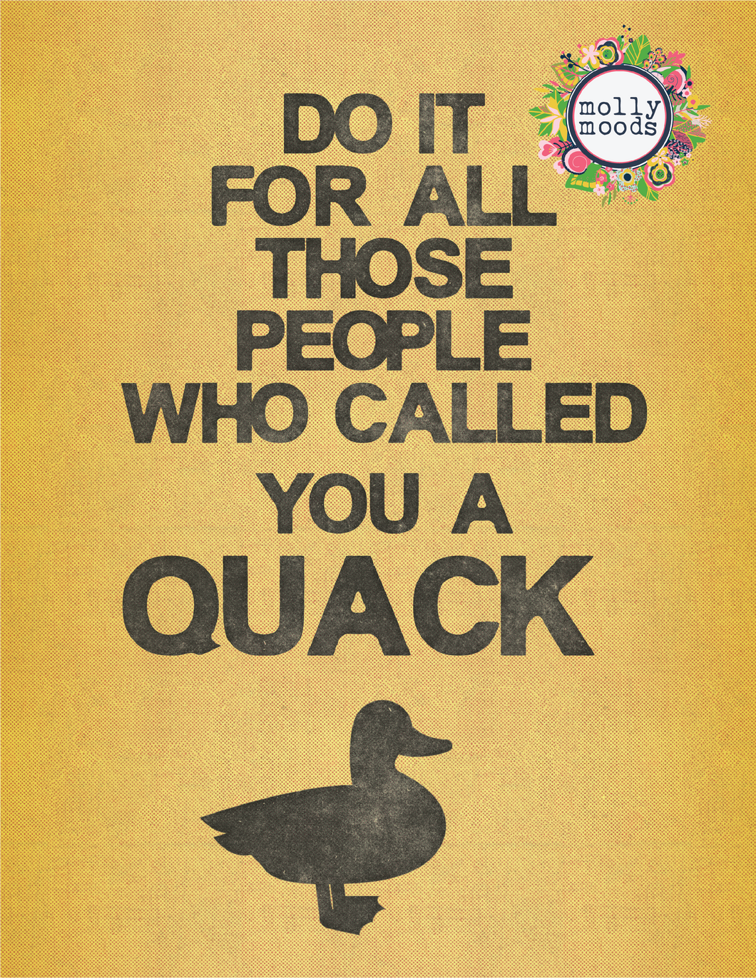 Do It For All Those People Who Called You A Quack Printable Wall Art, Business Motivation, Digital Download