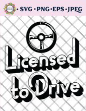 Load image into Gallery viewer, Licensed to Drive FREEBIE SVG, JPEG, PNG, EPS,Files for Cricut, Crafting, Projects, Designing
